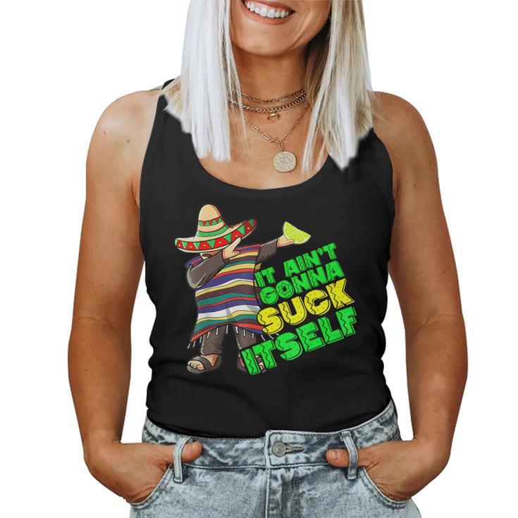 It Aint Gonna Suck Itself Tequila Lime Cinco De Mayo Women Tank Top