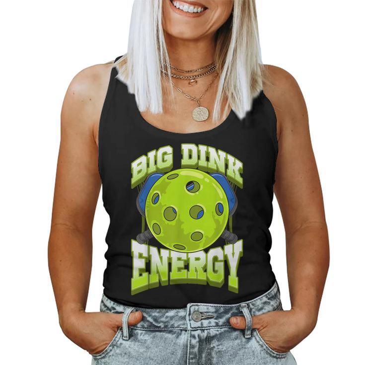 Big Dink Energy Pickleball Player Lover Women Women Tank Top