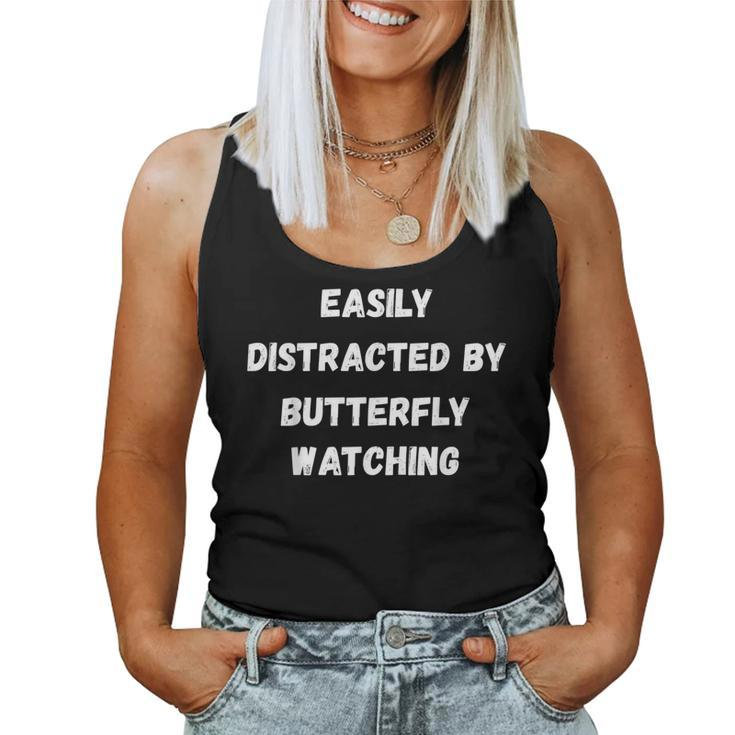 Butterfly Watching Easily Distracted By Butterf Women Tank Top