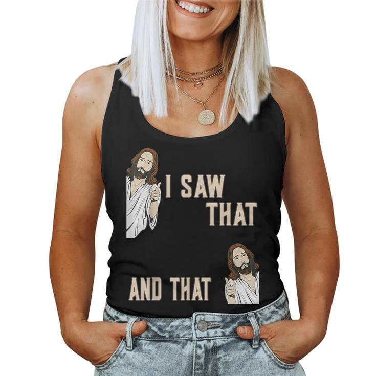 Christian Quote Jesus Christ Meme I Saw That And That Women Tank Top