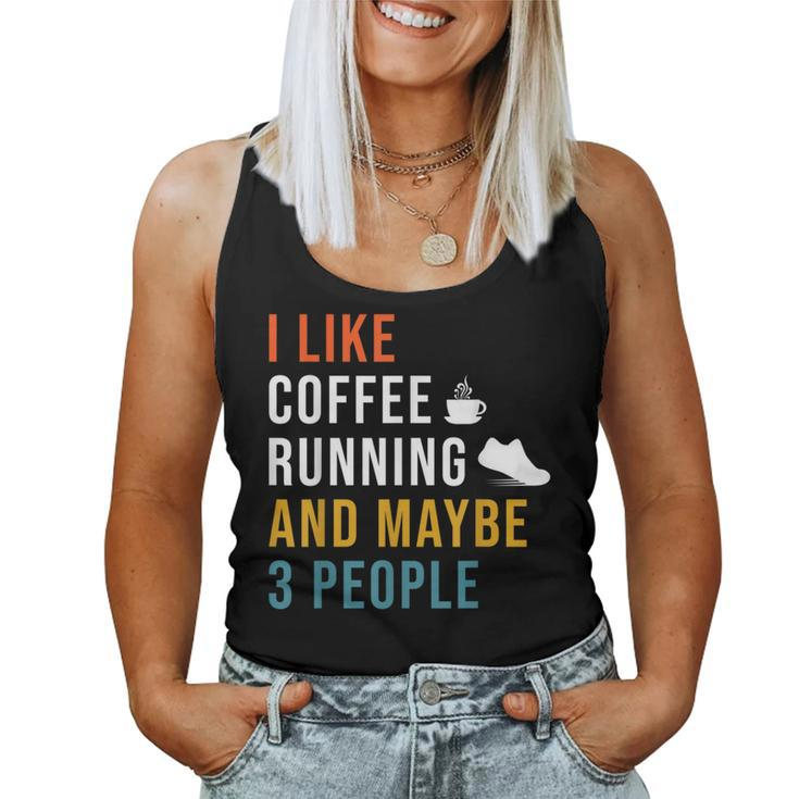 I Like Coffee Running & Maybe 3 People Runner Caffeine Women Tank Top