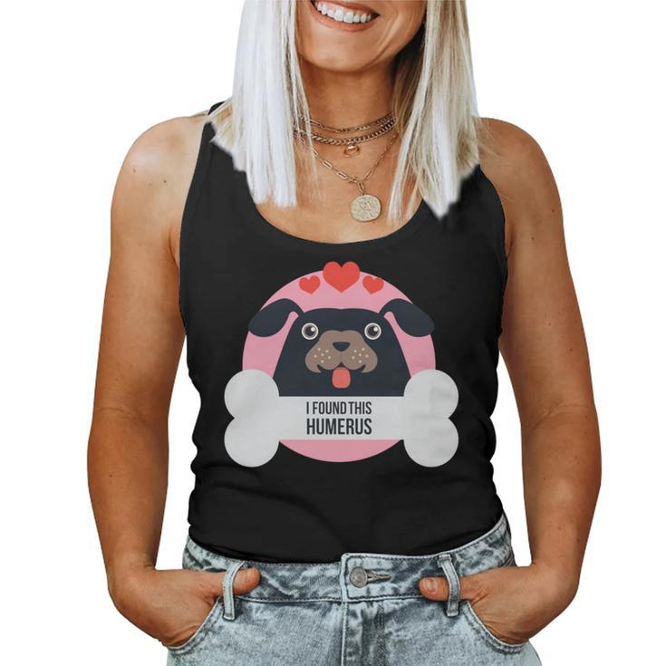 Dog For Boys Girls I Found This Humerus Women Tank Top