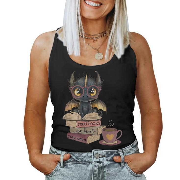 Dragon Read Books Be Kind Stay Weird Book Lover Women Tank Top