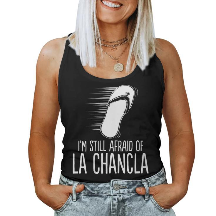 Mexican Meme Afraid Of The Flying La Chancla Survivor Women Tank Top