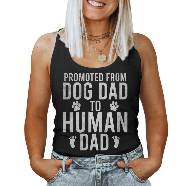 New Dad Promoted From Dog Dad To Human Dad Fathers Day Women Tank Top