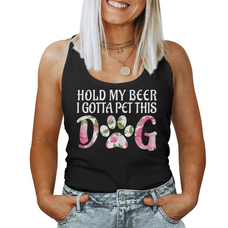 Puppy Lover Hold My Beer I Gotta Pet This Dog Women Tank Top