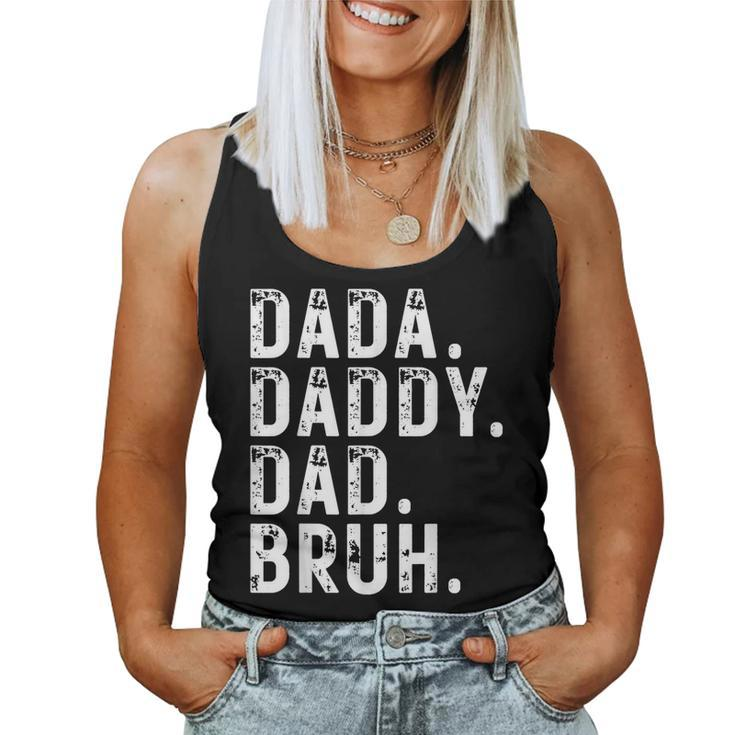 Sarcastic Father's Day Humor For Dada Daddy Dad Bruh Women Tank Top