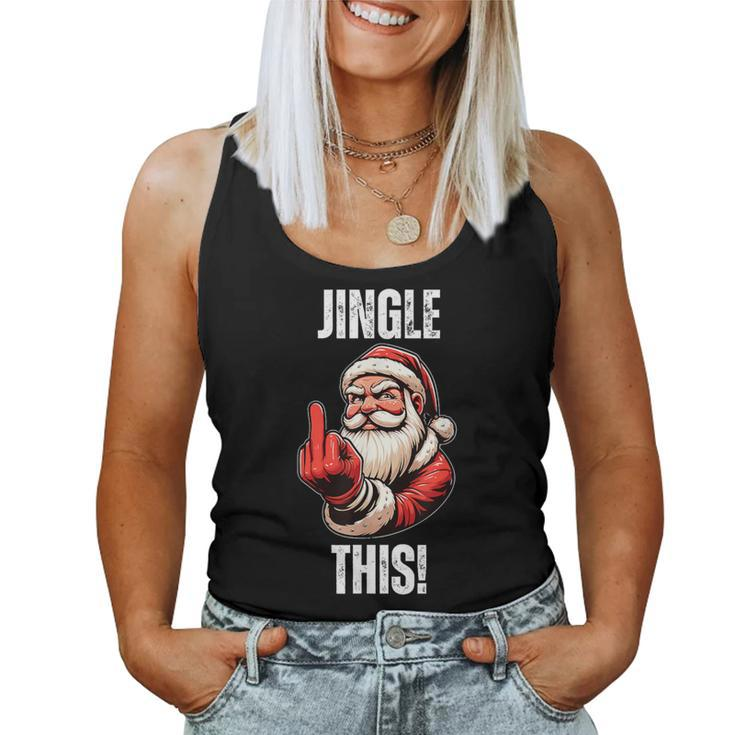 Sarcastic Santa Christmas Adult Humor Saying Women Tank Top