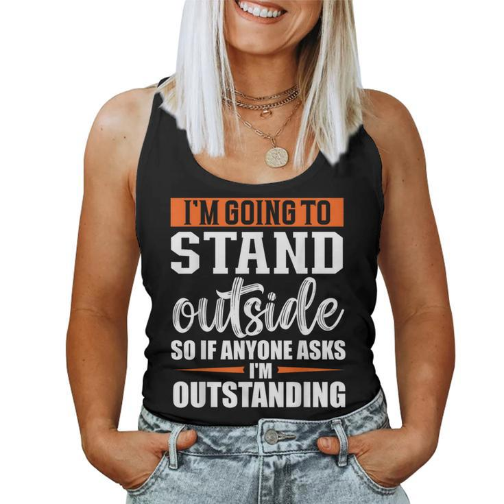 Sarcastic Saying I'm Outstanding Sarcasm Adult Humor Women Tank Top