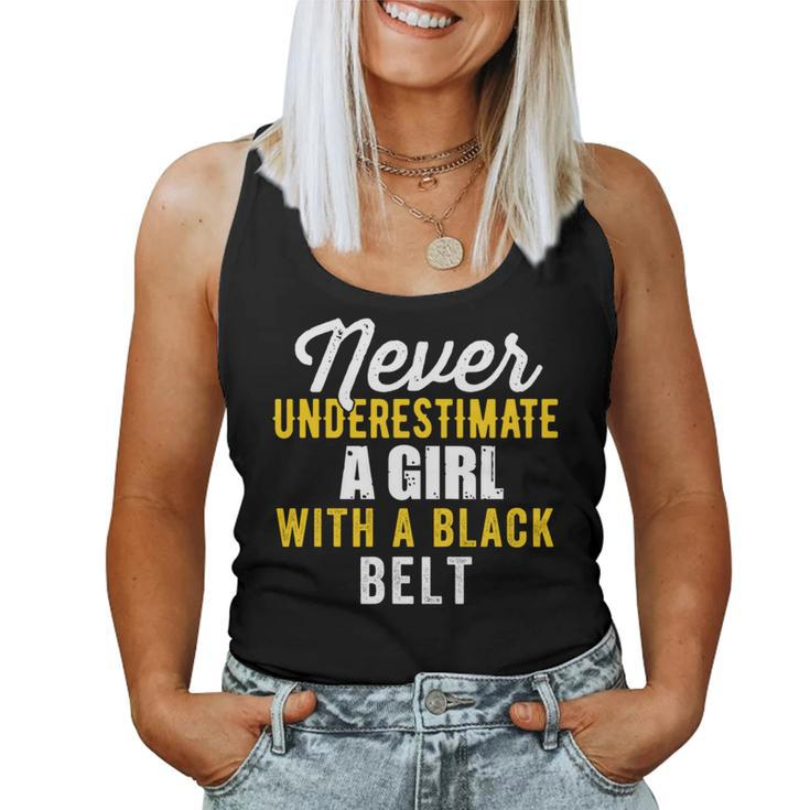 Never Underestimate A Girl With A Black Belt Women Tank Top