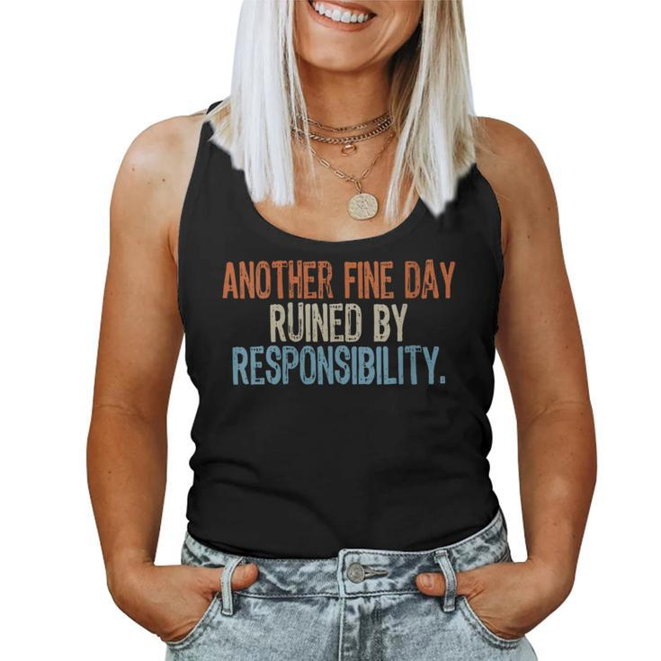 Vintage Another Fine Day Ruined By Responsibility Women Tank Top