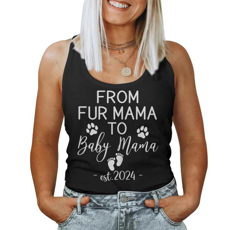 From Fur Mama To Baby Mama Est 2024 New Mom Dog Lover Women Tank Top