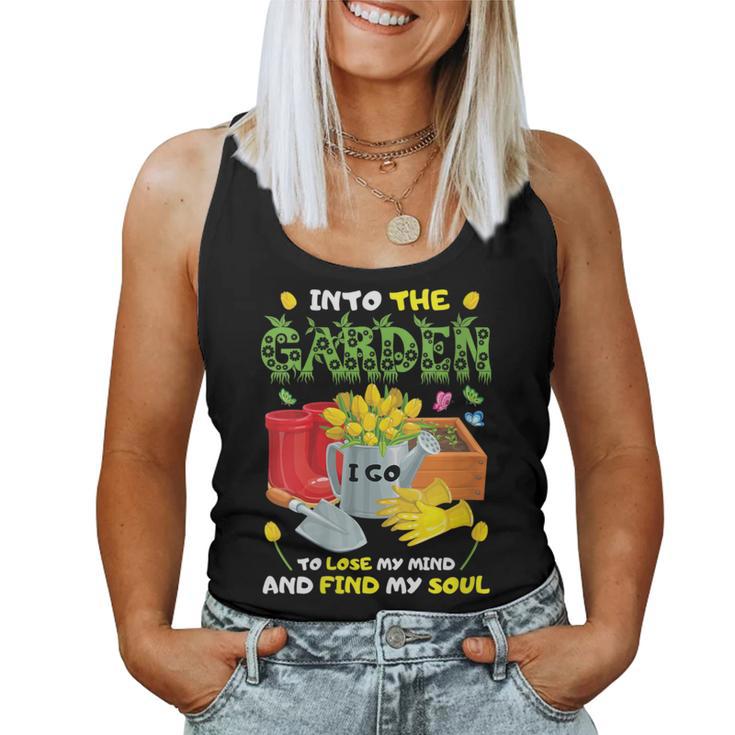 Into The Garden I Go To Lose My Mind And Find My Soul Women Tank Top