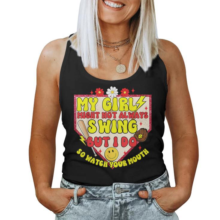 My Girl Might Not Always Swing But I Do So Game Softball Mom Women Tank Top