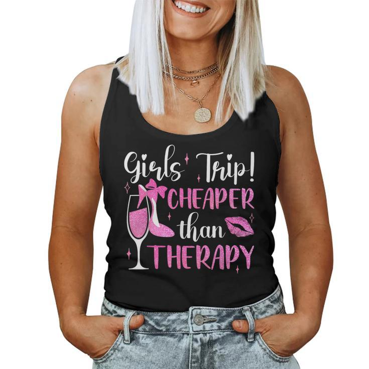 Girls Trip Cheaper Than A Therapy Weekend Wine Party Women Tank Top
