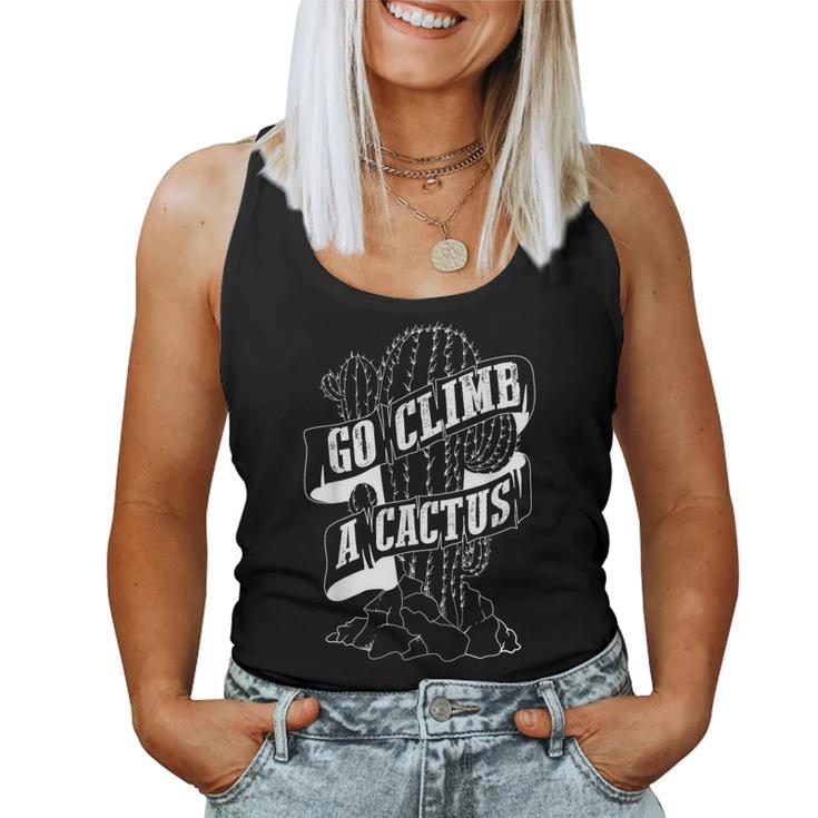 Go Climb A Cactus Succulents And Cactus Lovers Women Tank Top