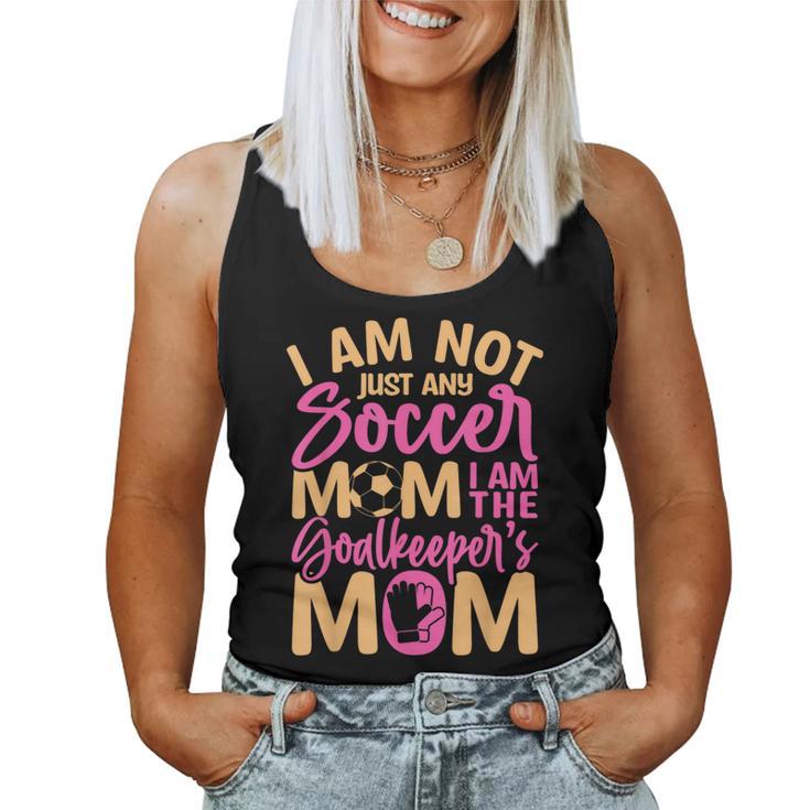 Goalkeeper Mom Soccer Goalie Mama Women Women Tank Top