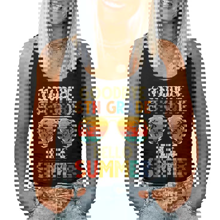 Goodbye 6Th Grade Hello Summer 6Th Grade Graduation Women Tank Top