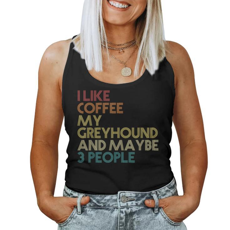 Greyhound Dog Owner Coffee Lovers Quote Vintage Retro Women Tank Top