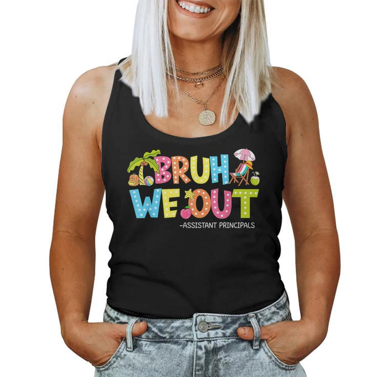 Groovy Bruh We Out Assistant Principals Last Day Of School Women Tank Top