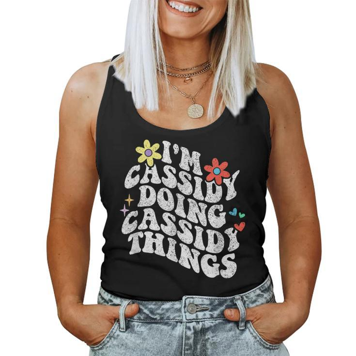 Groovy Im Cassidy Doing Cassidy Things Mother's Day Women Tank Top