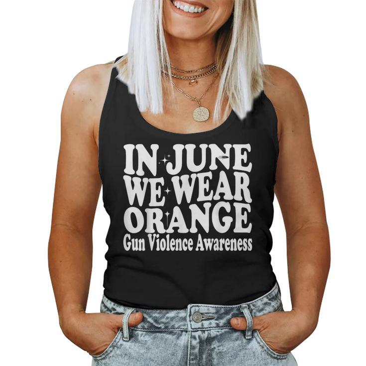 Groovy In June We Wear Orange Gun Violence Awareness Groovy Women Tank Top