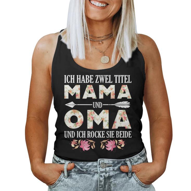 I Habe Two Titles Mama And Grandma Ladies Grandma Mama Tank Top Frauen