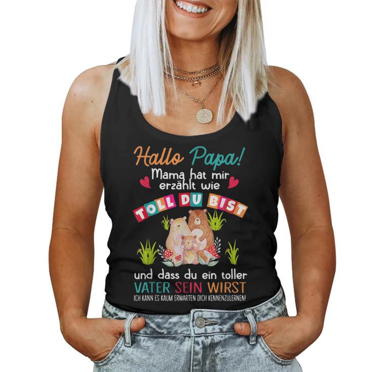 Hallo Papa Mama Hat Mir Erz Hlhlen Wie Toll Du Bist Hello S Tank Top Frauen