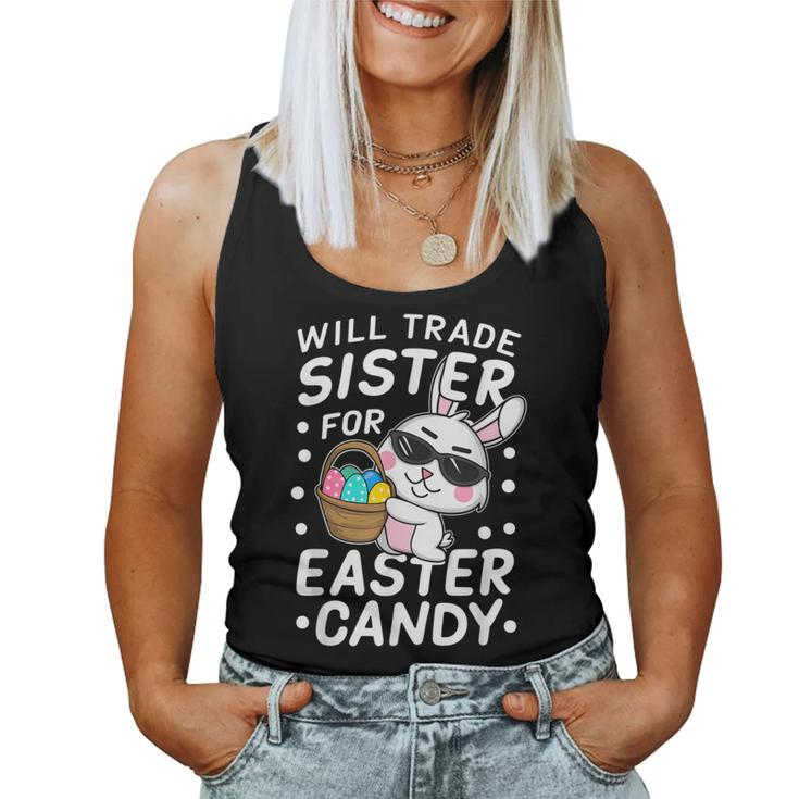 Happy Easter Will Trade Sister For Easter Candy Boys Women Tank Top