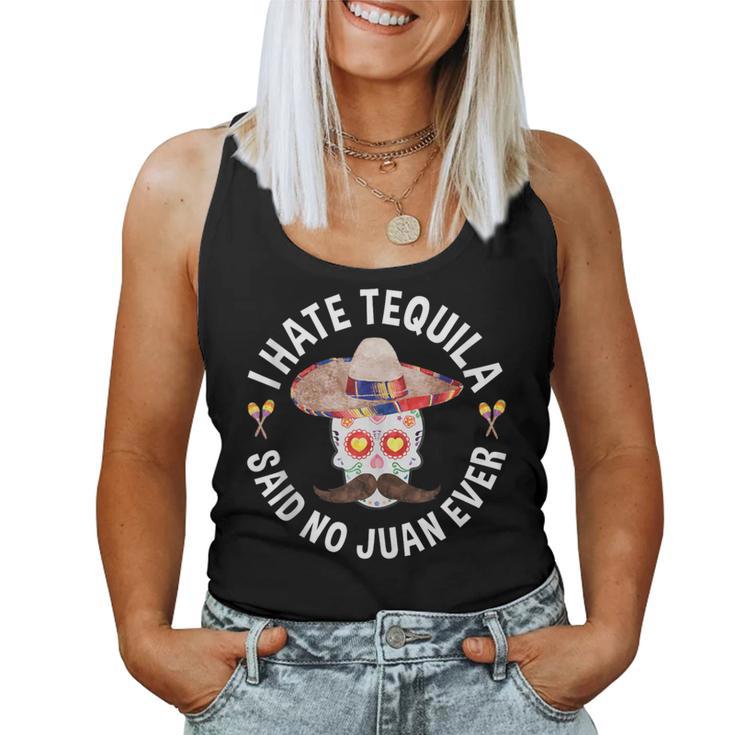 I Hate Tequila Said No Juan Ever Cinco De Mayo Women Tank Top