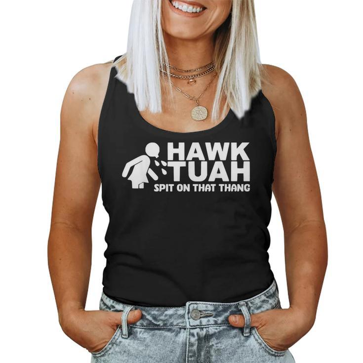 Hawk Tuah Spit On That Thang Girls Interview Women Tank Top