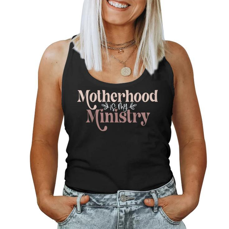 Homeschool Mom Motherhood Is My Ministry Cute Mother's Idea Women Tank Top