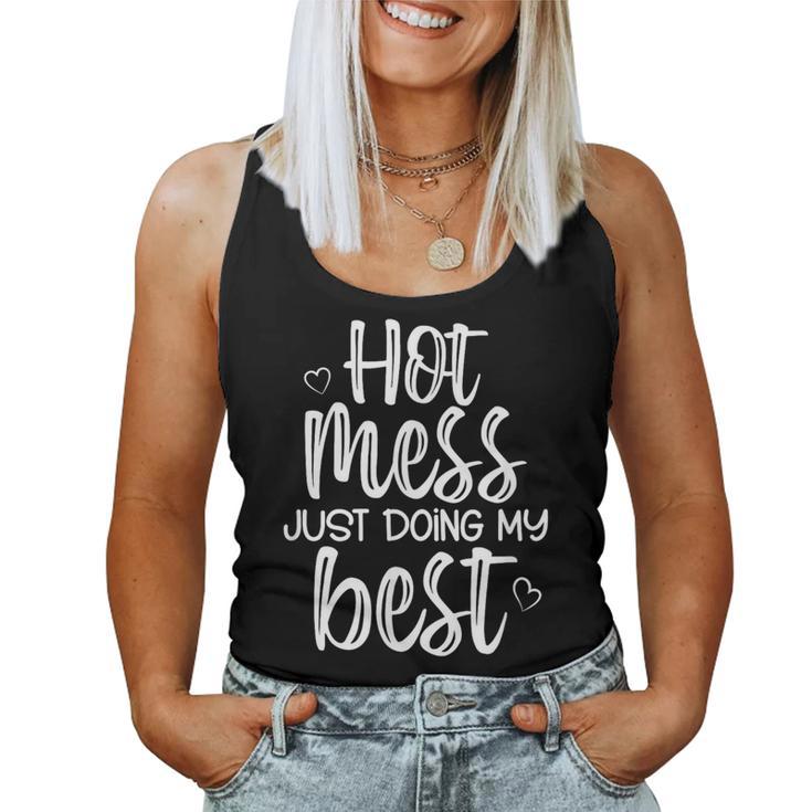 Hot Mess Just Doing My Best Jokes Sarcastic Sayings Women Tank Top