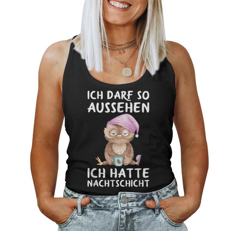 Ich Darf So Aussehen Ich Hatte Nachtschicht Kaffee Owl Tank Top Frauen