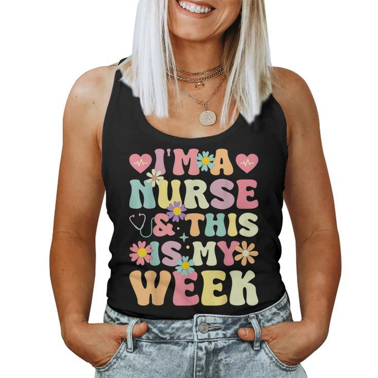 I'm A Nurse And This Is My Week Cute Happy Nurse Week 2024 Women Tank Top