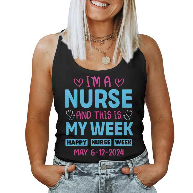 I'm Nurse And This Is My Week Happy Nurse Week May 6-12 Women Tank Top