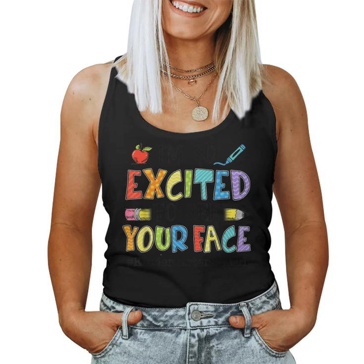 I'm So Excited To See Your Face Kindergarten Squad Teacher Women Tank Top