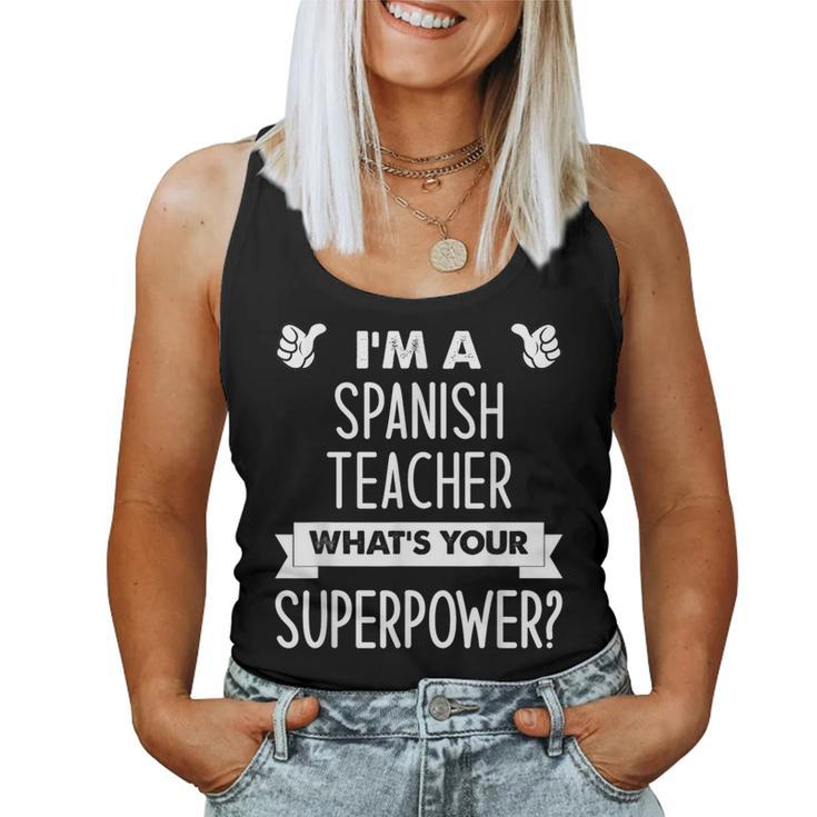 I'm A Spanish Teacher What's Your Superpower Women Tank Top