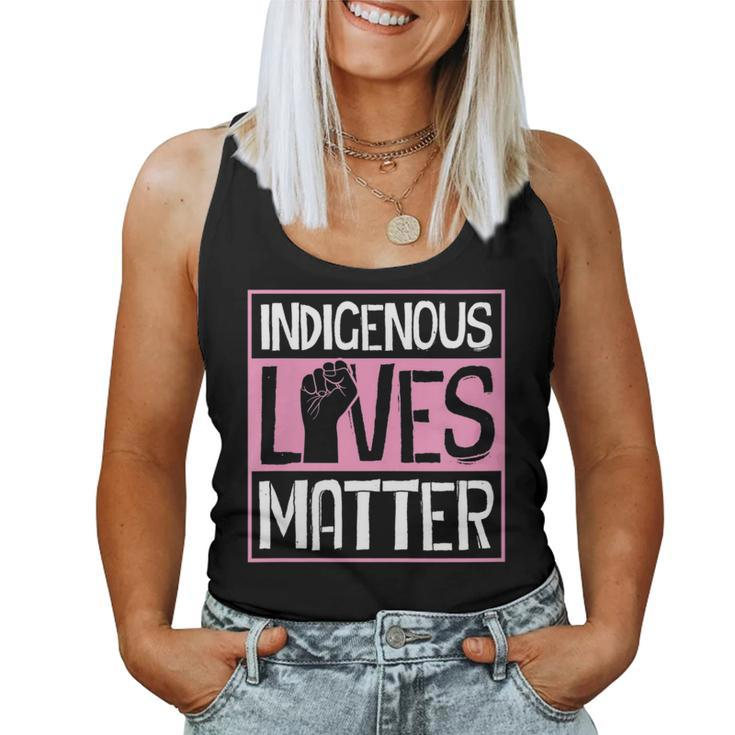 Indigenous Lives Matter Native American Tribe Rights Protest Women Tank Top