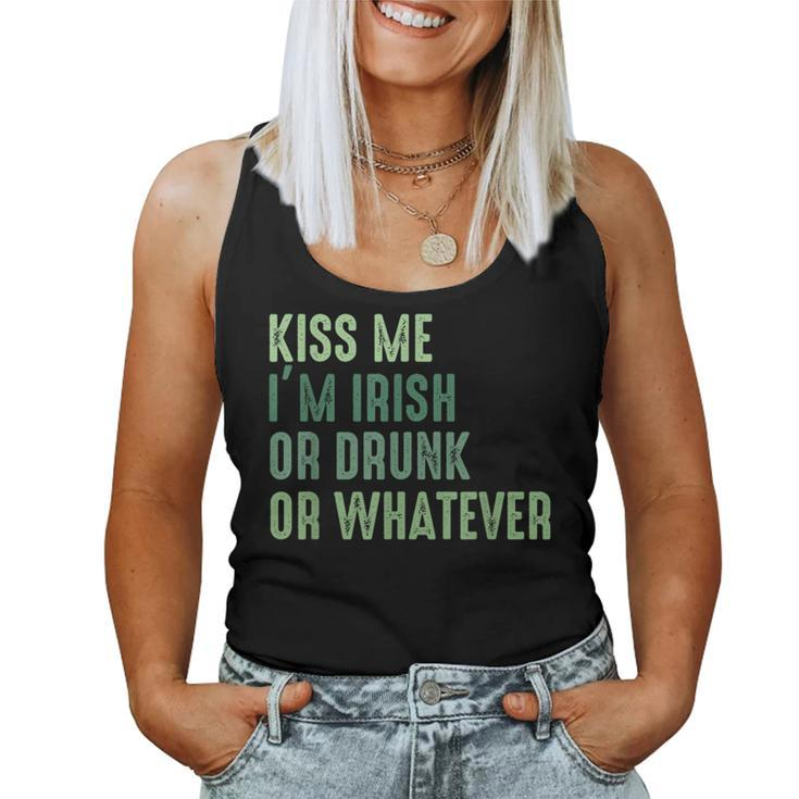 Irish St Patrick's Day Kiss Me I'm Irish Drunk Or Whatever Women Tank Top