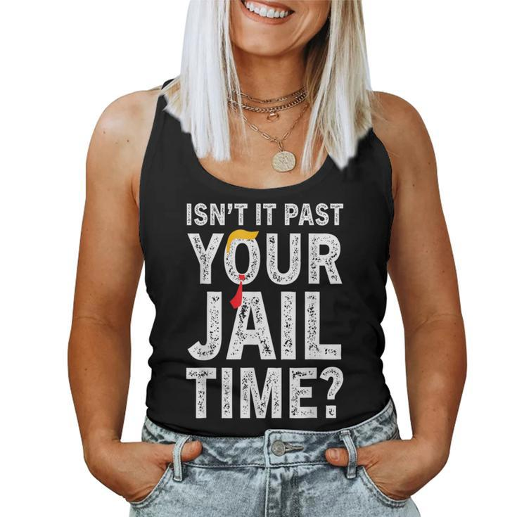 Isn't It Past Your Jail Time Sarcastic Quote Women Tank Top