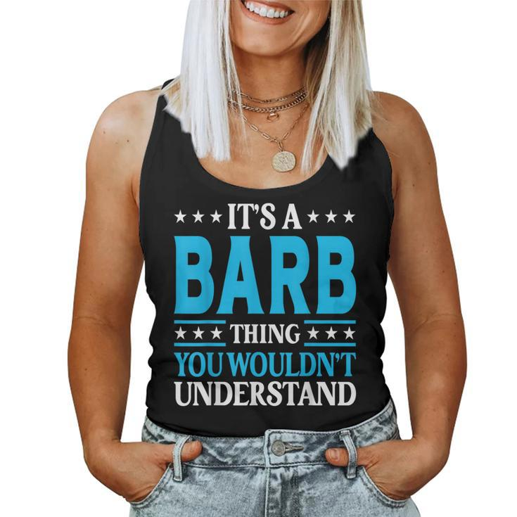 It's A Barb Thing Wouldn't Understand Girl Name Barb Women Tank Top