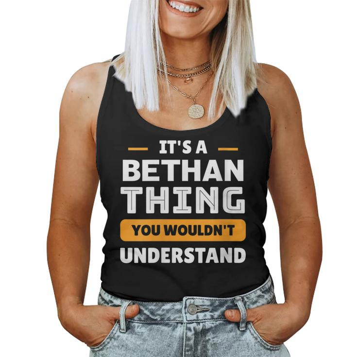 It's A Bethan Thing You Wouldn't Understand Custom Women Tank Top
