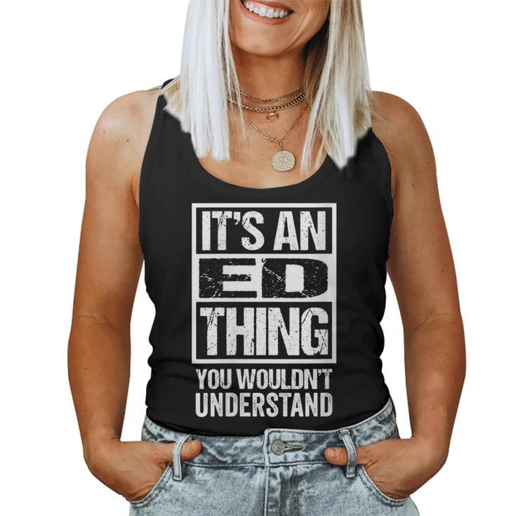 It's An Ed Thing You Wouldn't Understand First Name Women Tank Top