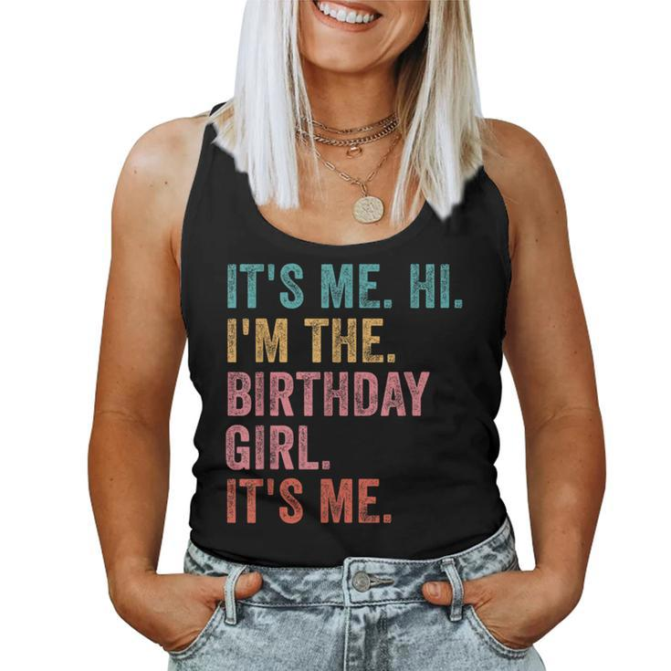 It's Me Hi I'm The Birthday Girl It's Me Birthday Party Women Tank Top