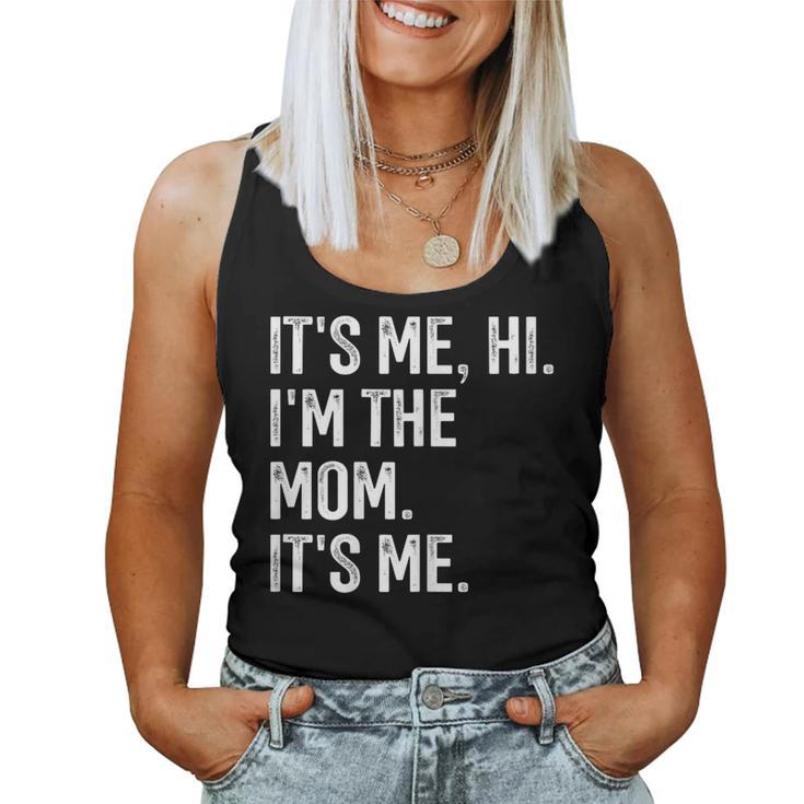 It's Me Hi I'm The Mom It's Me Cool Moms Club Women Tank Top