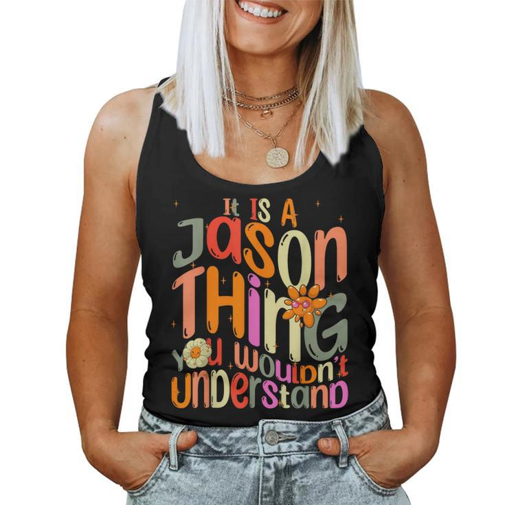It's A Jason Thing You Wouldn't Understand Groovy Forum Name Women Tank Top