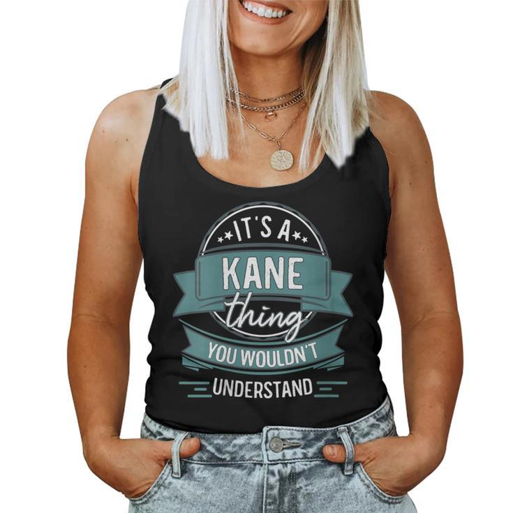 It's A Kane Thing You Wouldn't Understand First Name Women Tank Top