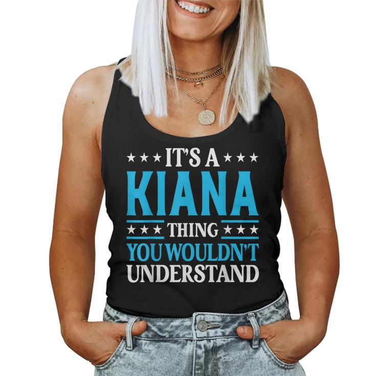 It's A Kiana Thing Wouldn't Understand Girl Name Kiana Women Tank Top