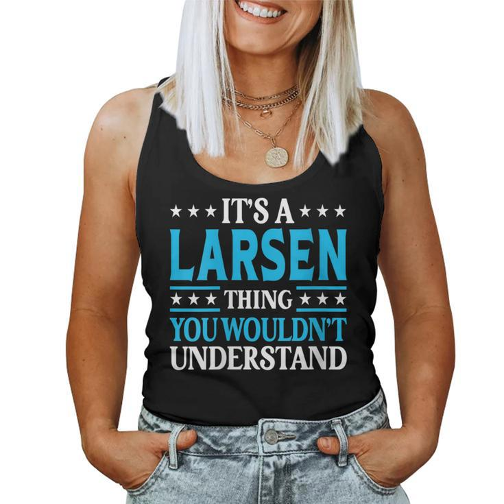 It's A Larsen Thing Surname Family Last Name Larsen Women Tank Top